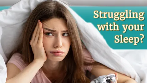 Have You Been Struggling With Sleep?